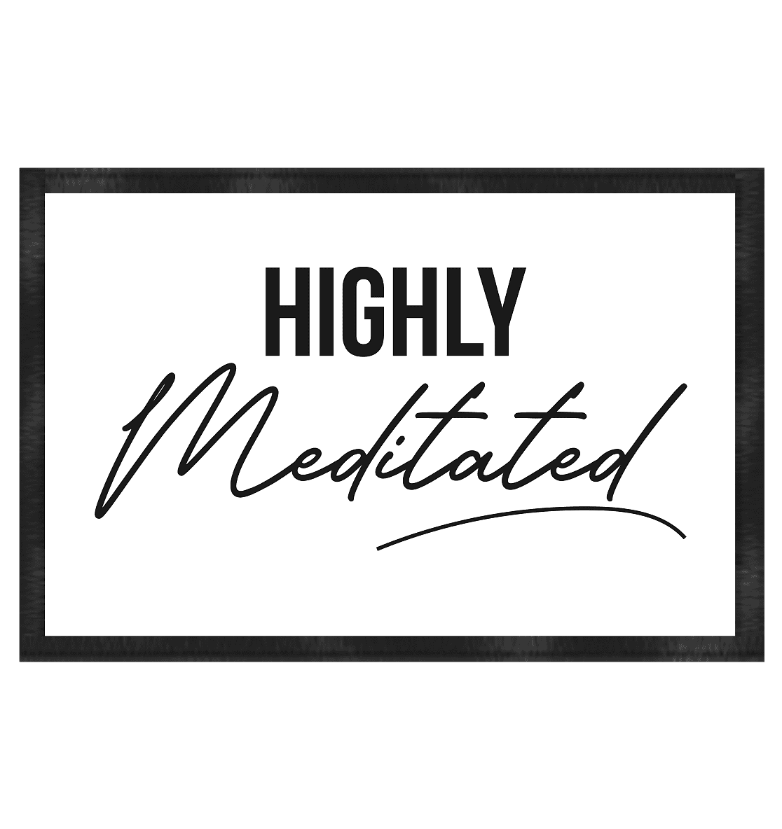 HIGHLY MEDITATED - Fußmatte