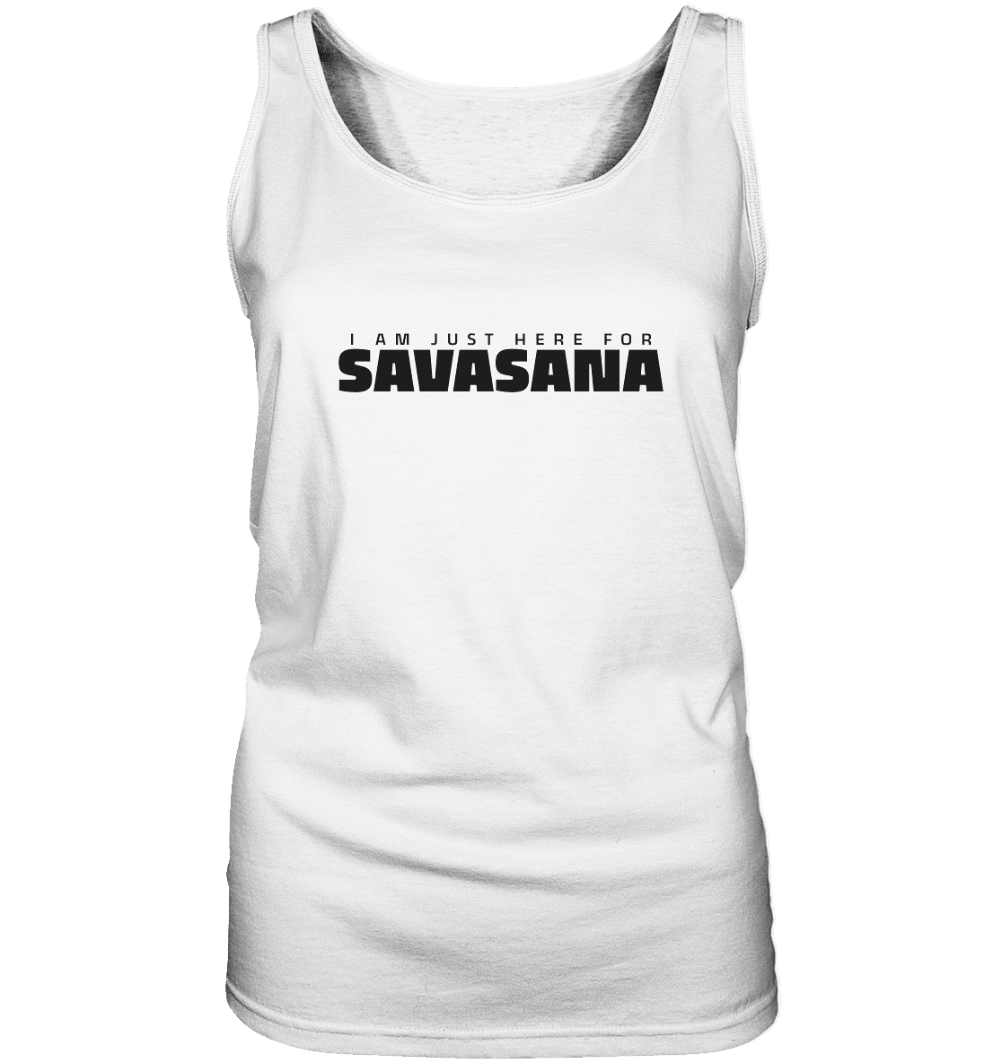 I AM JUST HERE FOR SAVASANA ICH BIN NUR FÜR SAVASANA HIER - Damen Tank-Top