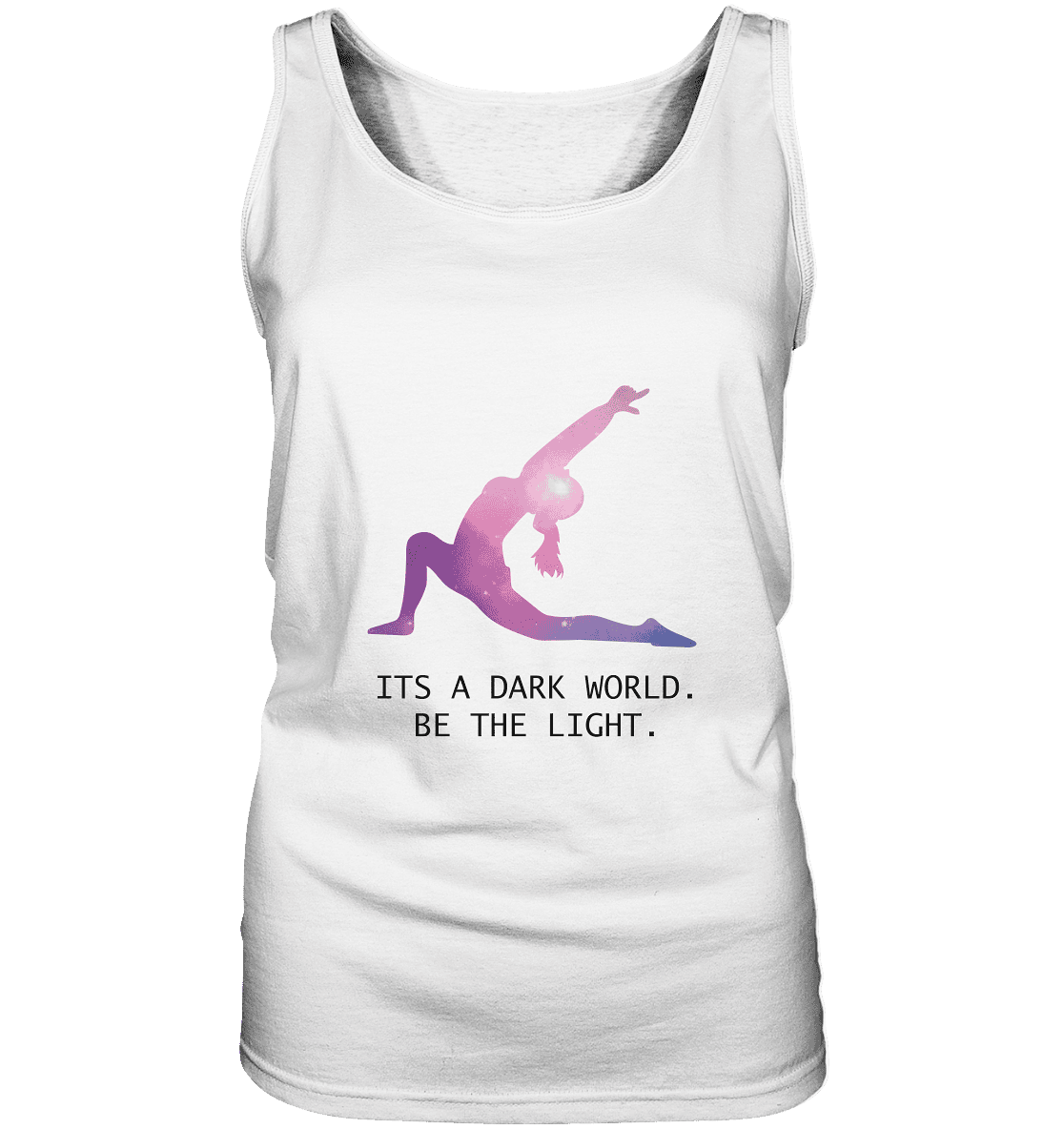 IT´S A DARK WORLD. BE THE LIGHT - DamenTank-Top