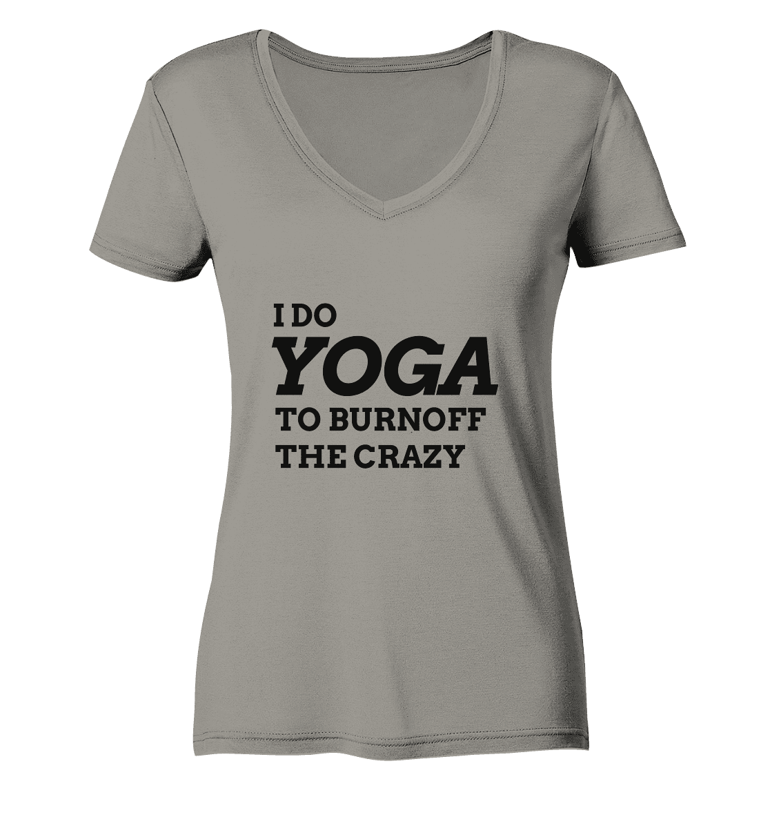 I DO YOGA TO BURNOFF THE CRAZY - Damen V-Neck Shirt