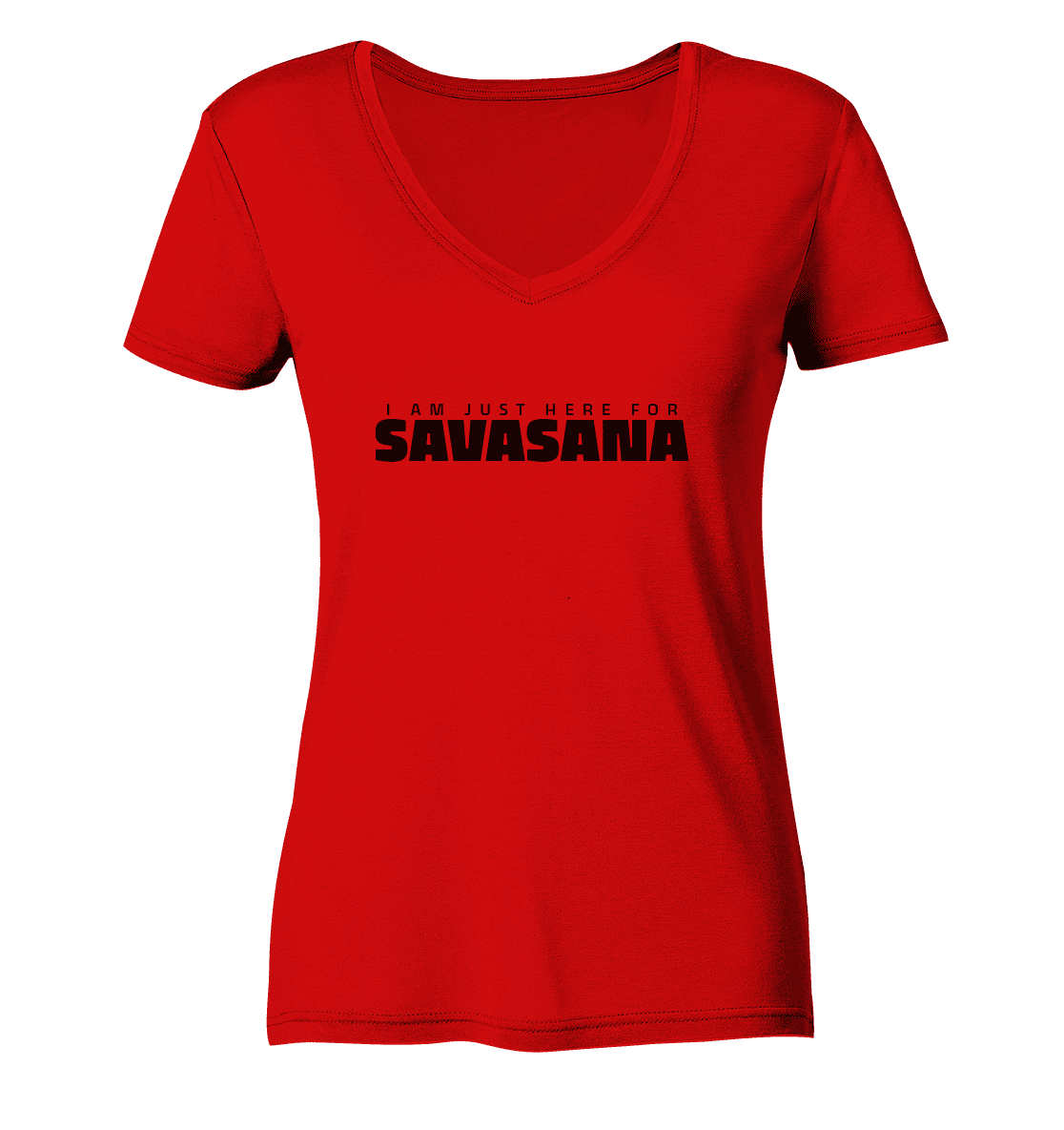 I AM JUST HERE FOR SAVASANA ICH BIN NUR FÜR SAVASANA HIER - Damen V-Neck Shirt