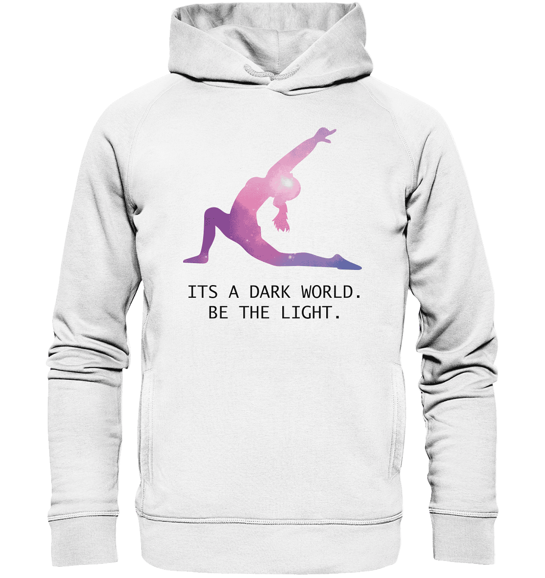 IT´S A DARK WORLD. BE THE LIGHT - Unisex Hoodie