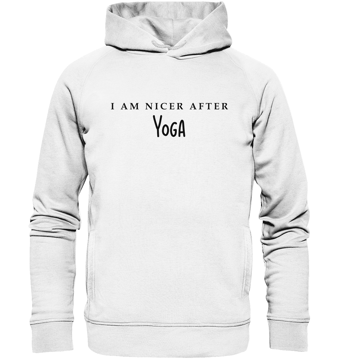 I AM NICER AFTER YOGA - ICH BIN SCHÖNER NACH DEM YOGA - Unisex Hoodie Bio