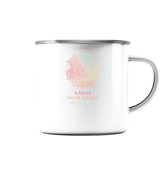 Karma Produzieren, ohne mich! - Emaille Tasse (Silber)