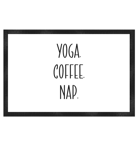 YOGA. COFFEE. NAP. - Fußmatte