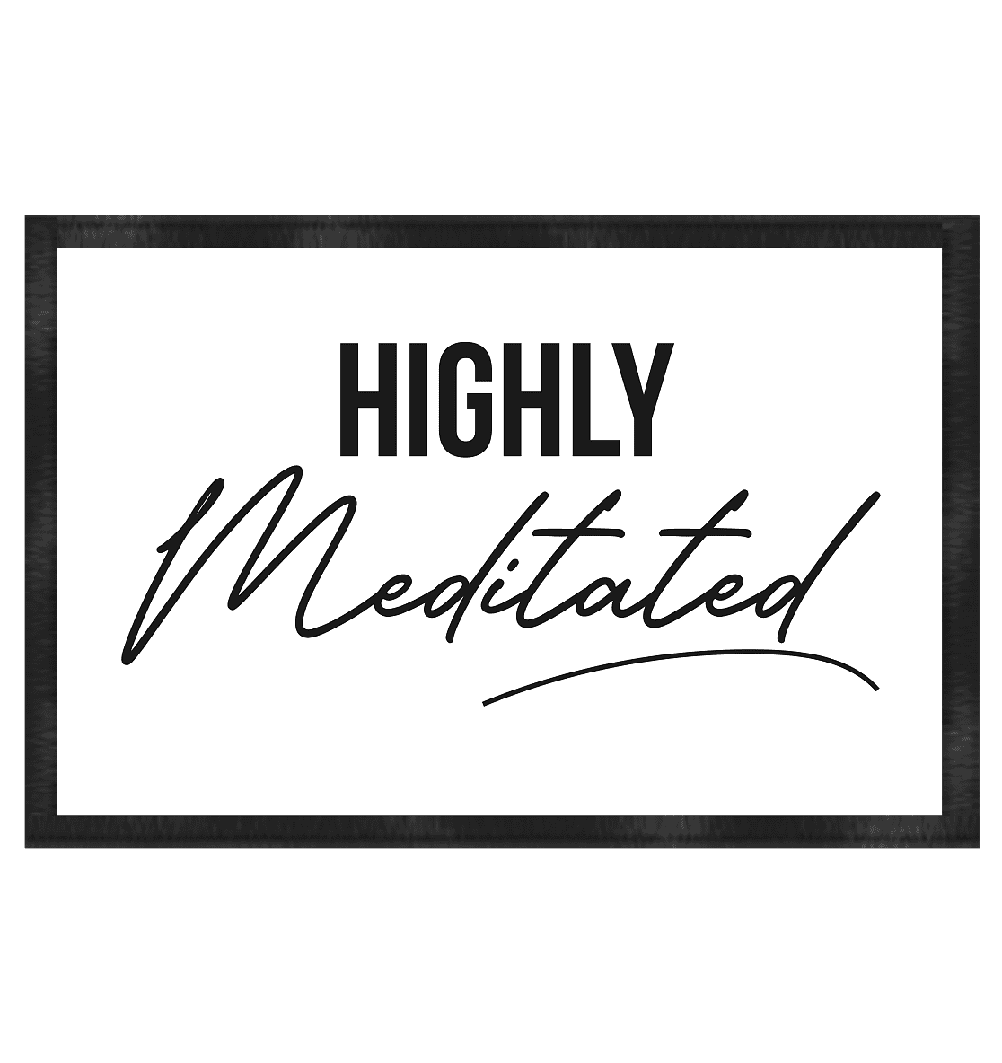 HIGHLY MEDITATED  - Fußmatte