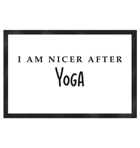 I AM NICER AFTER YOGA - ICH BIN SCHÖNER NACH DEM YOGA - Fußmatte