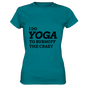 I DO YOGA TO BURNOFF THE CRAZY  - Damen T-Shirt