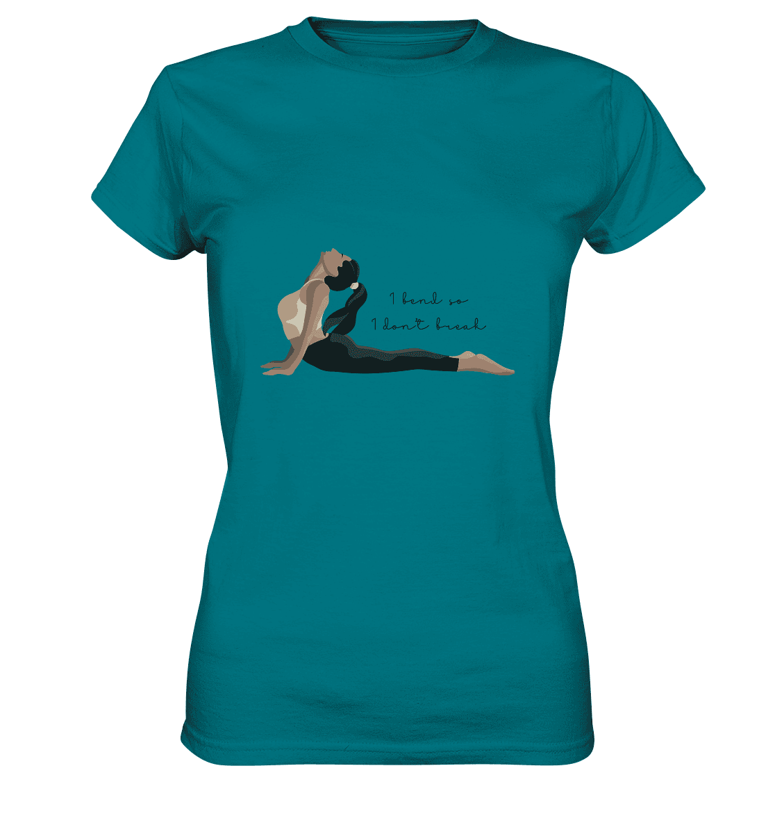 1 BEND SO, 1 DON`T BREAK! - ICH BIEGE MICH UND BRECHE NICHT! - Damen T-Shirt