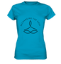 RECHARGING THE SOUL YOGA - AUFLADEN DER SEELE MIT YOGA - Ladies Premium Shirt