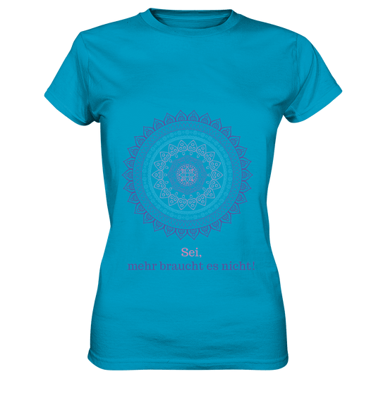 Sei, mehr braucht es nicht! - Calm is a Super Power - Damen T-Shirt