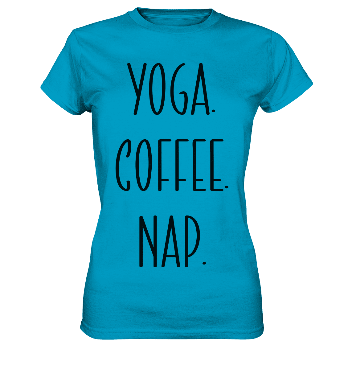 YOGA. COFFEE. NAP. - Damen T-Shirt