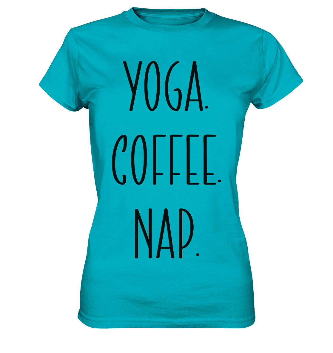 YOGA. COFFEE. NAP. - Damen T-Shirt