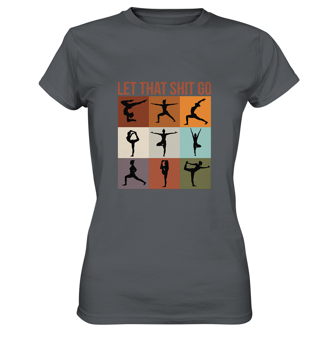 Let that shit go - Damen T-Shirt