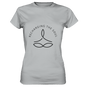 RECHARGING THE SOUL YOGA - AUFLADEN DER SEELE MIT YOGA - Ladies Premium Shirt