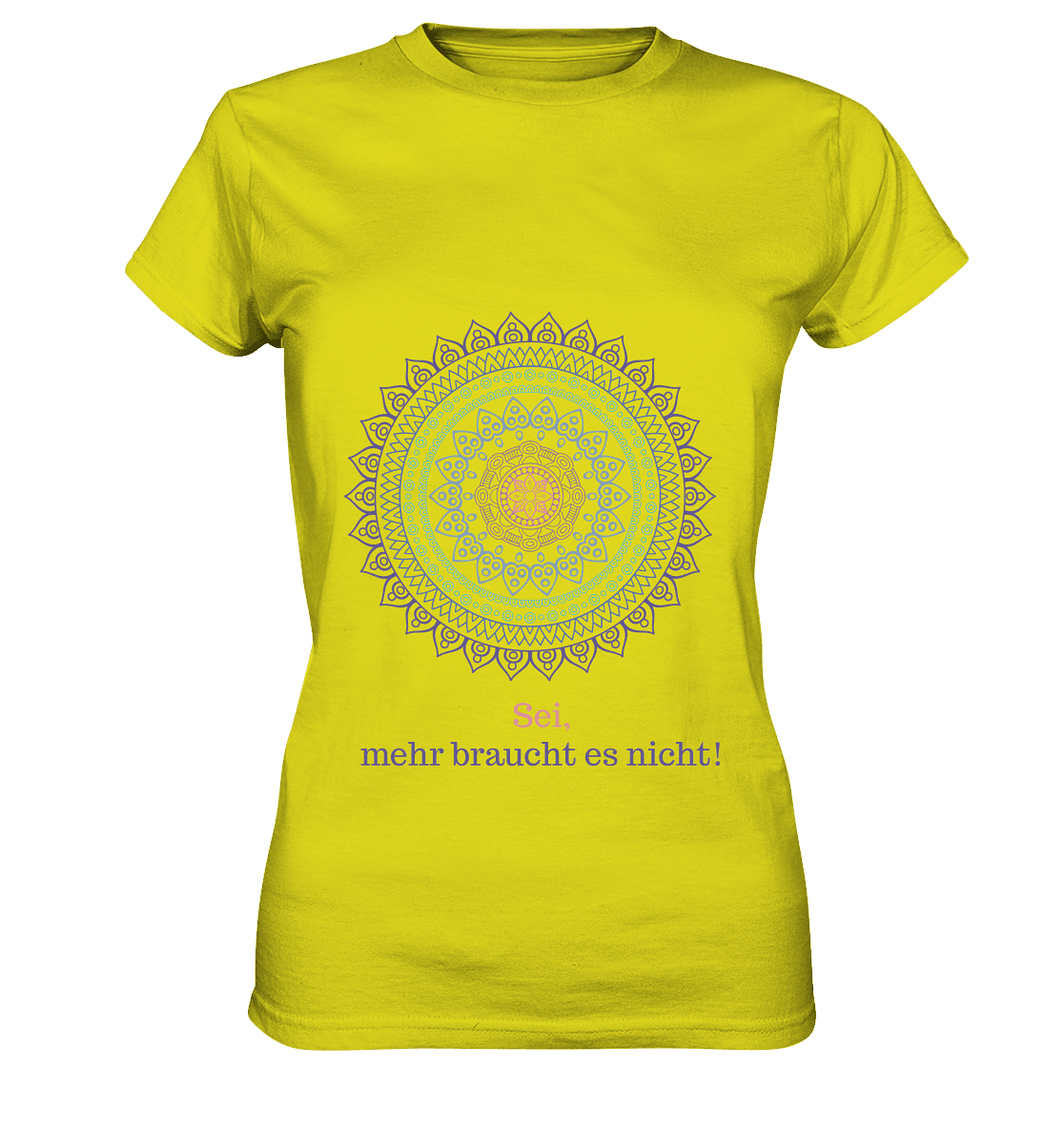 Sei, mehr braucht es nicht! - Calm is a Super Power - Damen T-Shirt