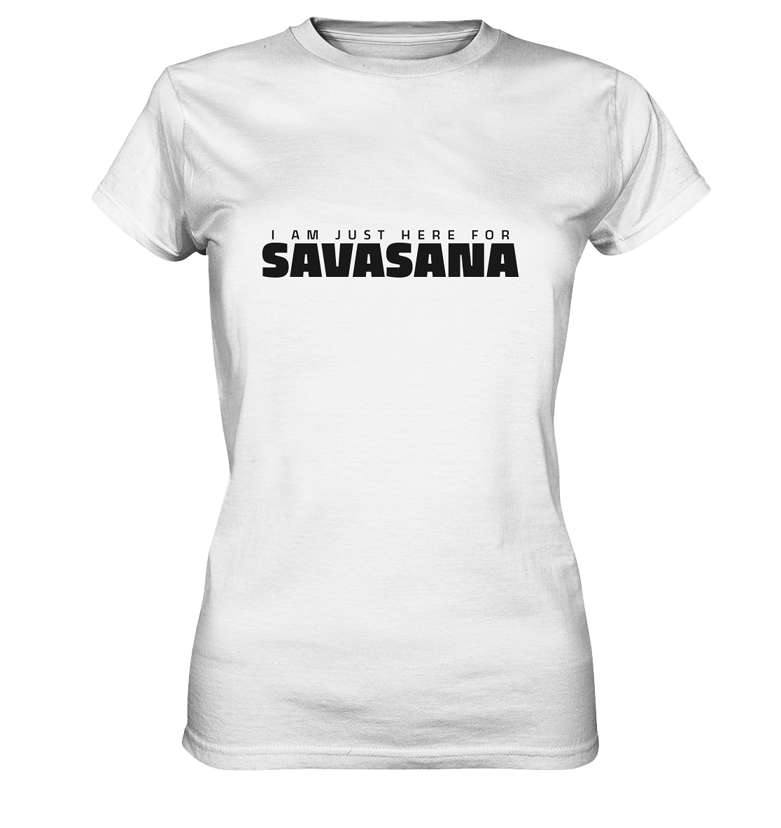 I AM JUST HERE FOR SAVASANA ICH BIN NUR FÜR SAVASANA HIER - Damen Premium Shirt