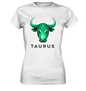 Stier Sternzeichen (Taurus)- Ladies Premium Shirt