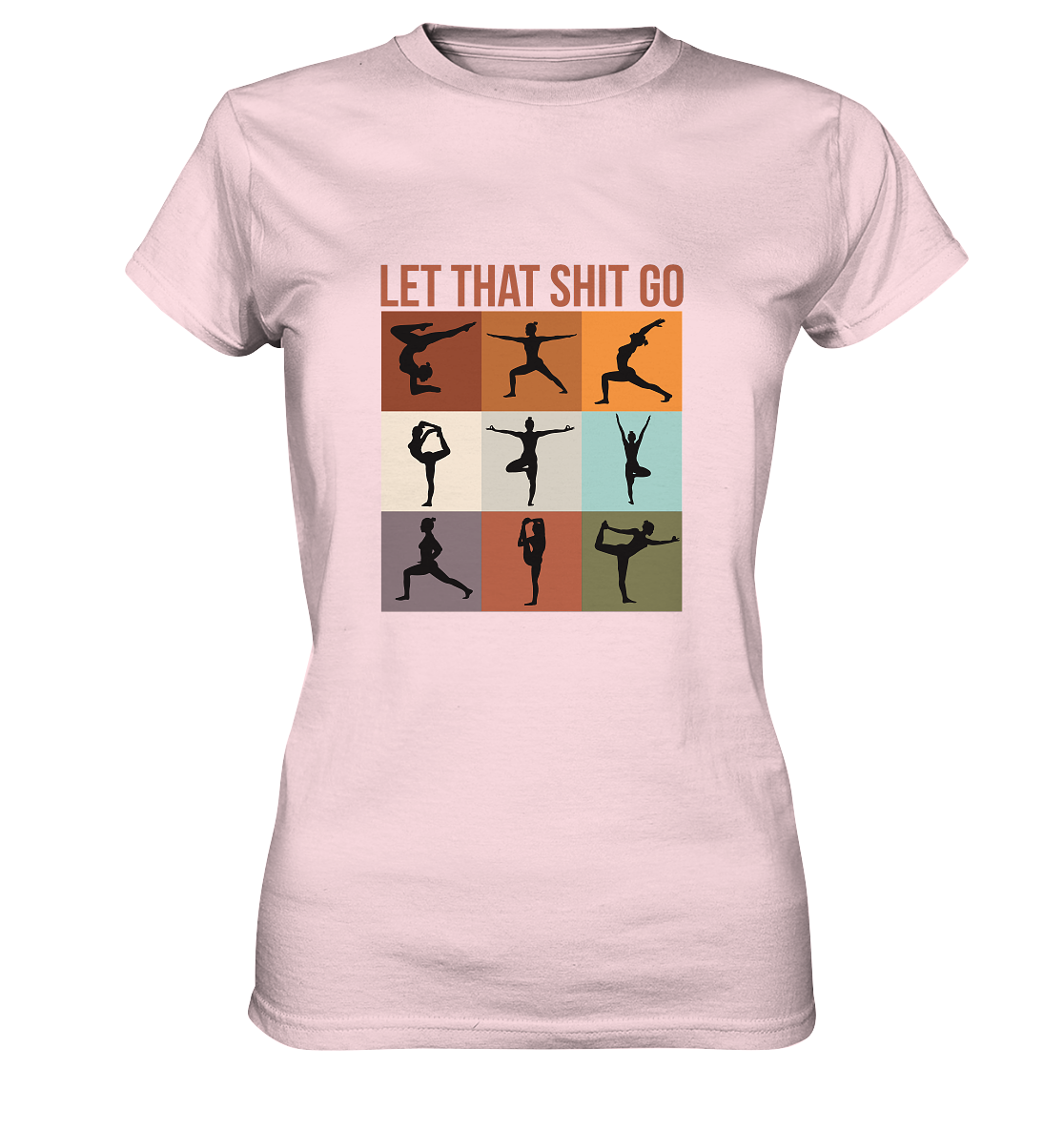 Let that shit go - Damen T-Shirt