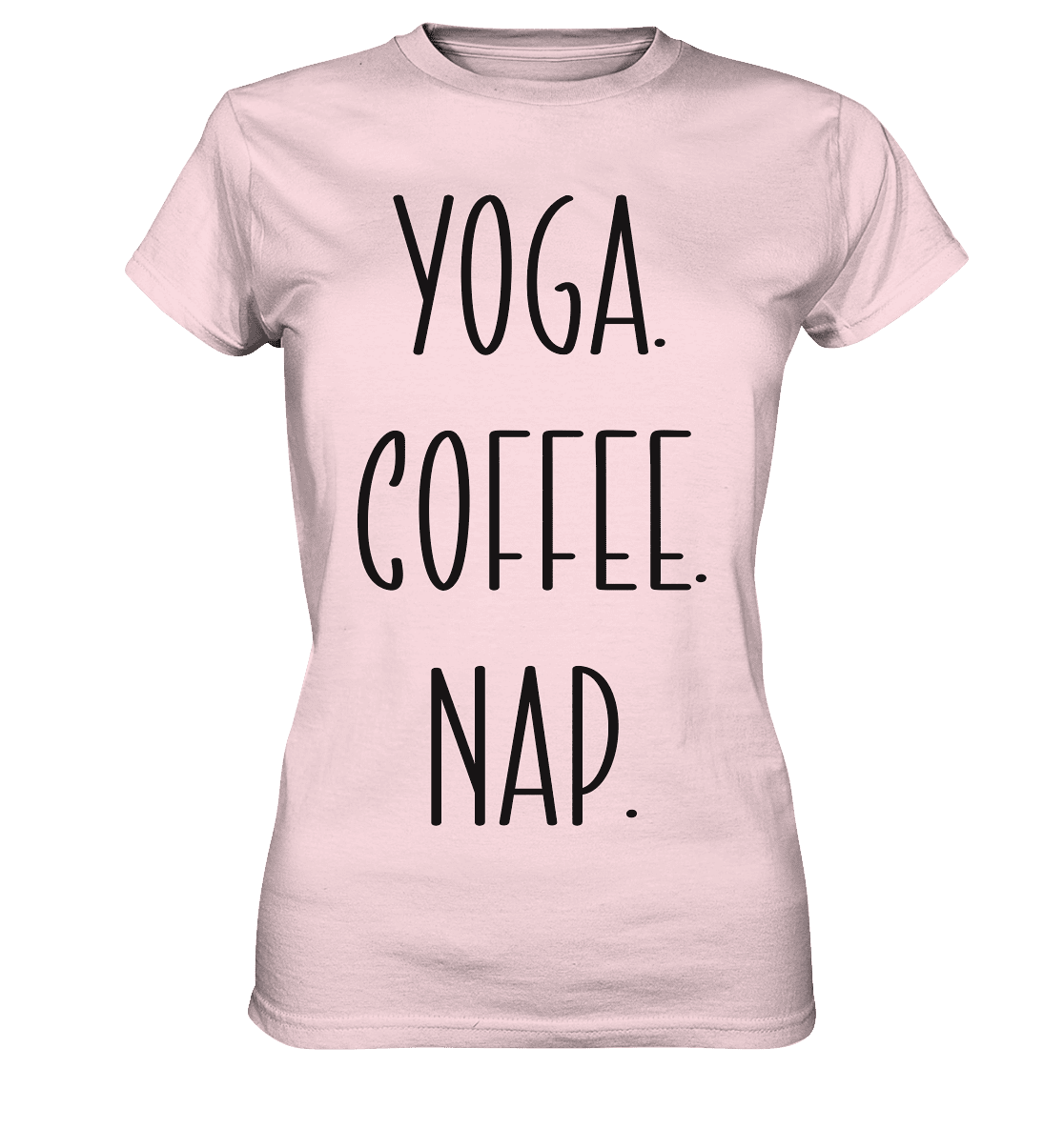 YOGA. COFFEE. NAP. - Damen T-Shirt