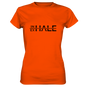 IN HALE - EX Hale  - Damen T-Shirt