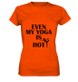 SOGAR MEIN YOGA IST HEIß - Damen T-Shirt