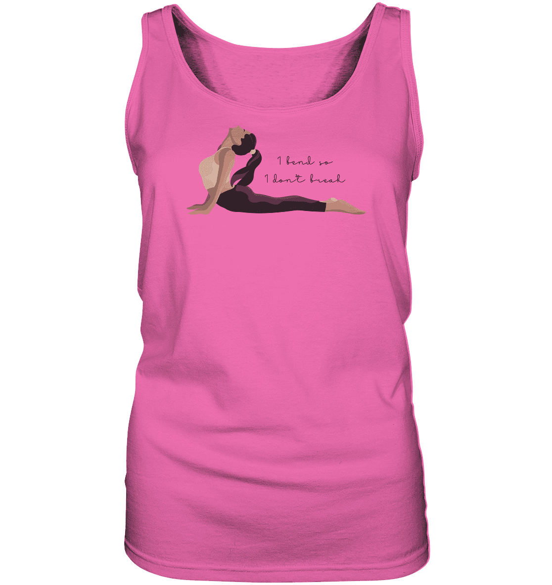 1 BEND SO, 1 DON`T BREAK! - ICH BIEGE MICH UND BRECHE NICHT! - Damen Tank-Top