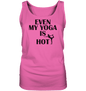 SOGAR MEIN YOGA IST HEIß - Damen Tank-Top