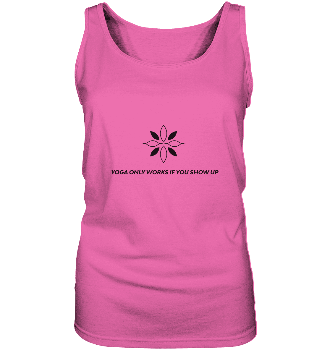 YOGA ONLY WORKS IF YOU SHOW UP - Damen Tank-Top