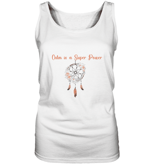 In der Ruhe liegt die Kraft- Calm is a Super Power - Damen Tank-Top