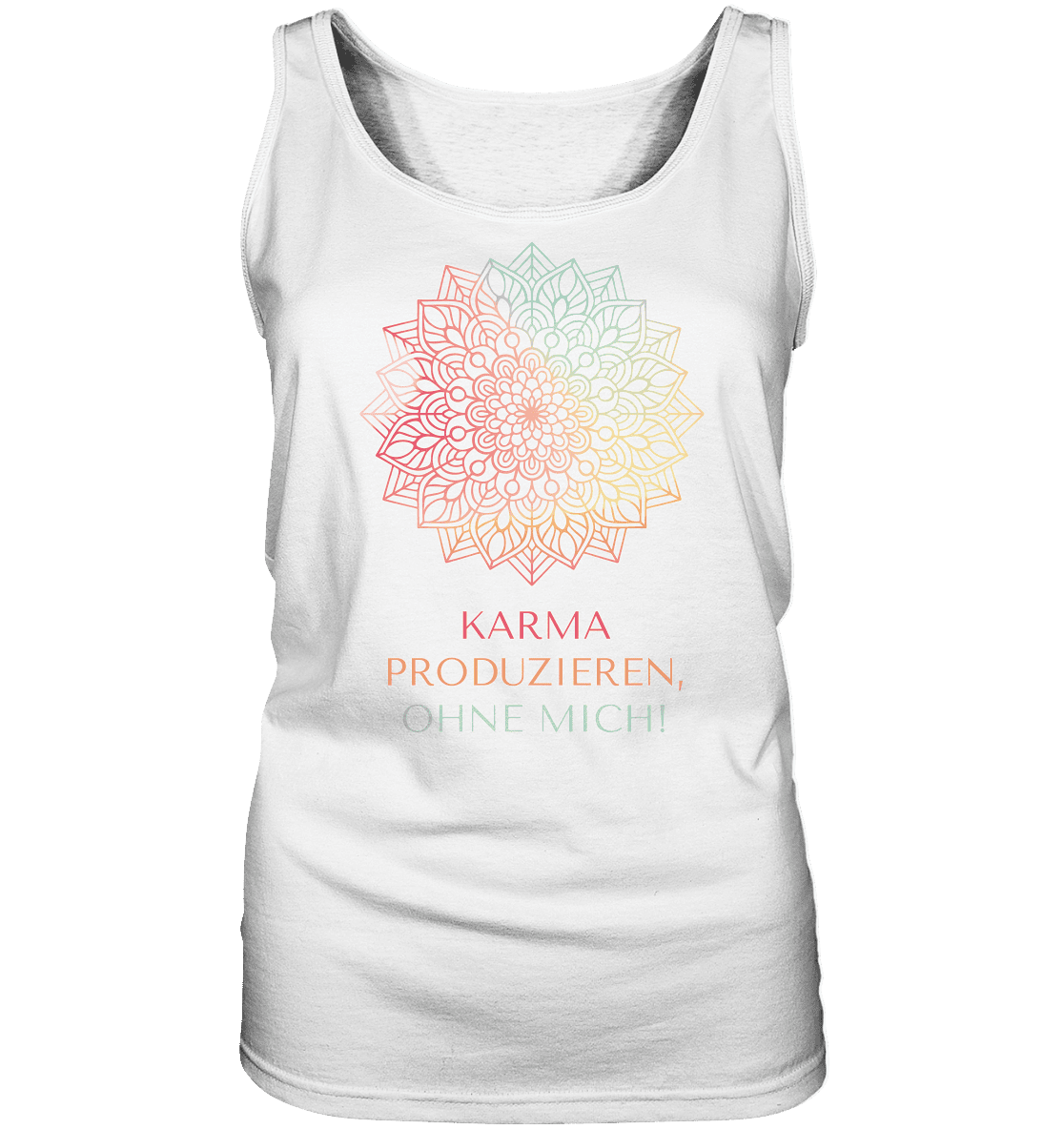 Karma Produzieren, ohne mich! - Damen Tank-Top