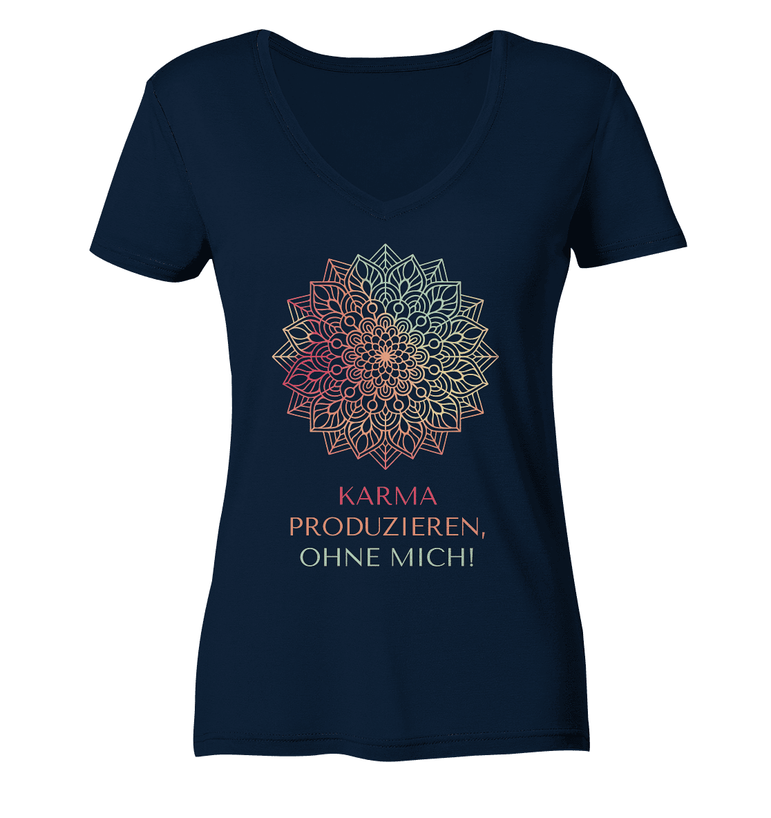 Karma Produzieren, ohne mich! - Damen V-Neck Shirt Bio