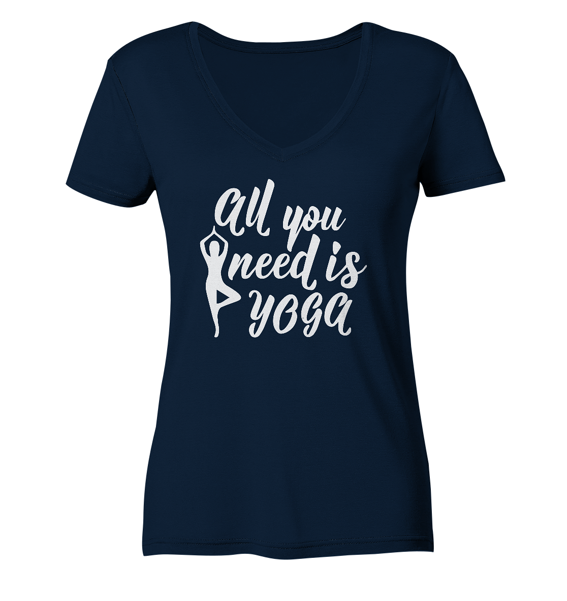 All you nedd is Yoga - Damen V-Neck Shirt Bio