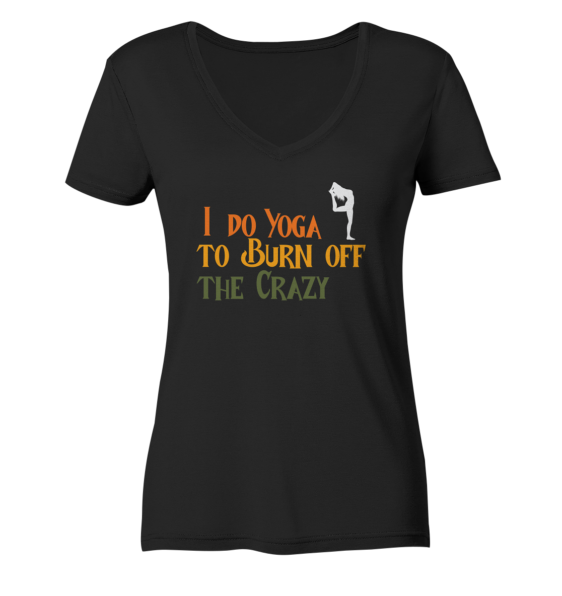 I do Yoga to burn off the crazy - Damen V-Neck Shirt