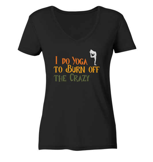 I do Yoga to burn off the crazy - Damen V-Neck Shirt