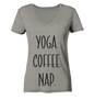 YOGA. COFFEE. NAP. - Damen V-Neck Shirt