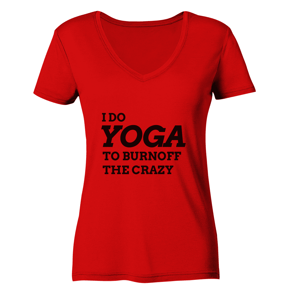 I DO YOGA TO BURNOFF THE CRAZY  - Damen V-Neck Shirt