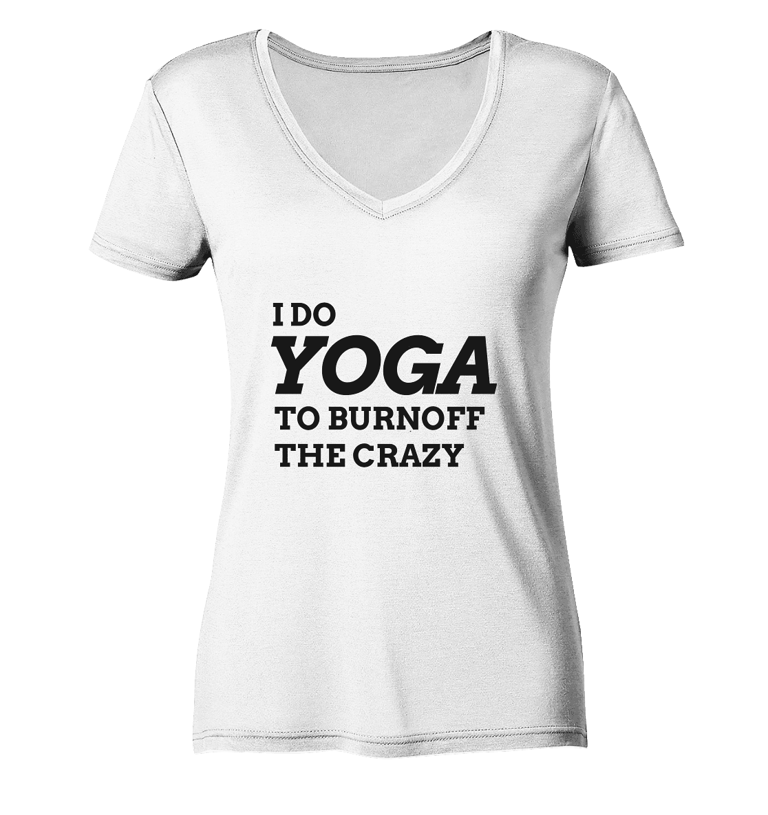 I DO YOGA TO BURNOFF THE CRAZY  - Damen V-Neck Shirt