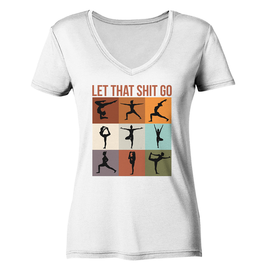 Let that shit go - Damen V-Neck Shirt