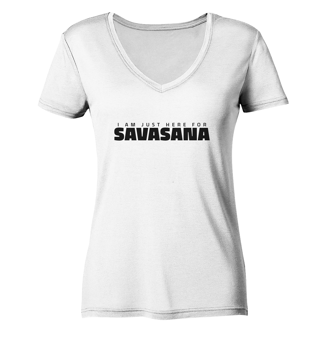 I AM JUST HERE FOR SAVASANA ICH BIN NUR FÜR SAVASANA HIER - Damen V-Neck Shirt