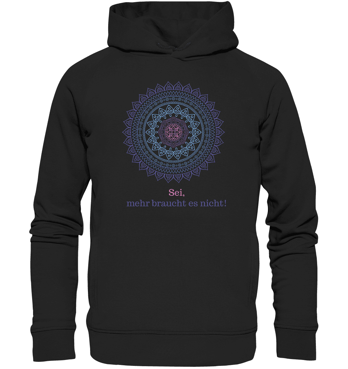 Sei, mehr braucht es nicht! - Calm is a Super Power - Unisex Hoodie Bio