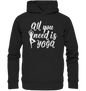 All you need is Yoga - Unisex Hoodie Bio