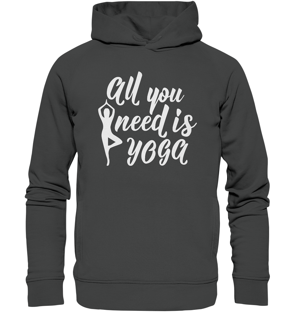 All you need is Yoga - Unisex Hoodie Bio