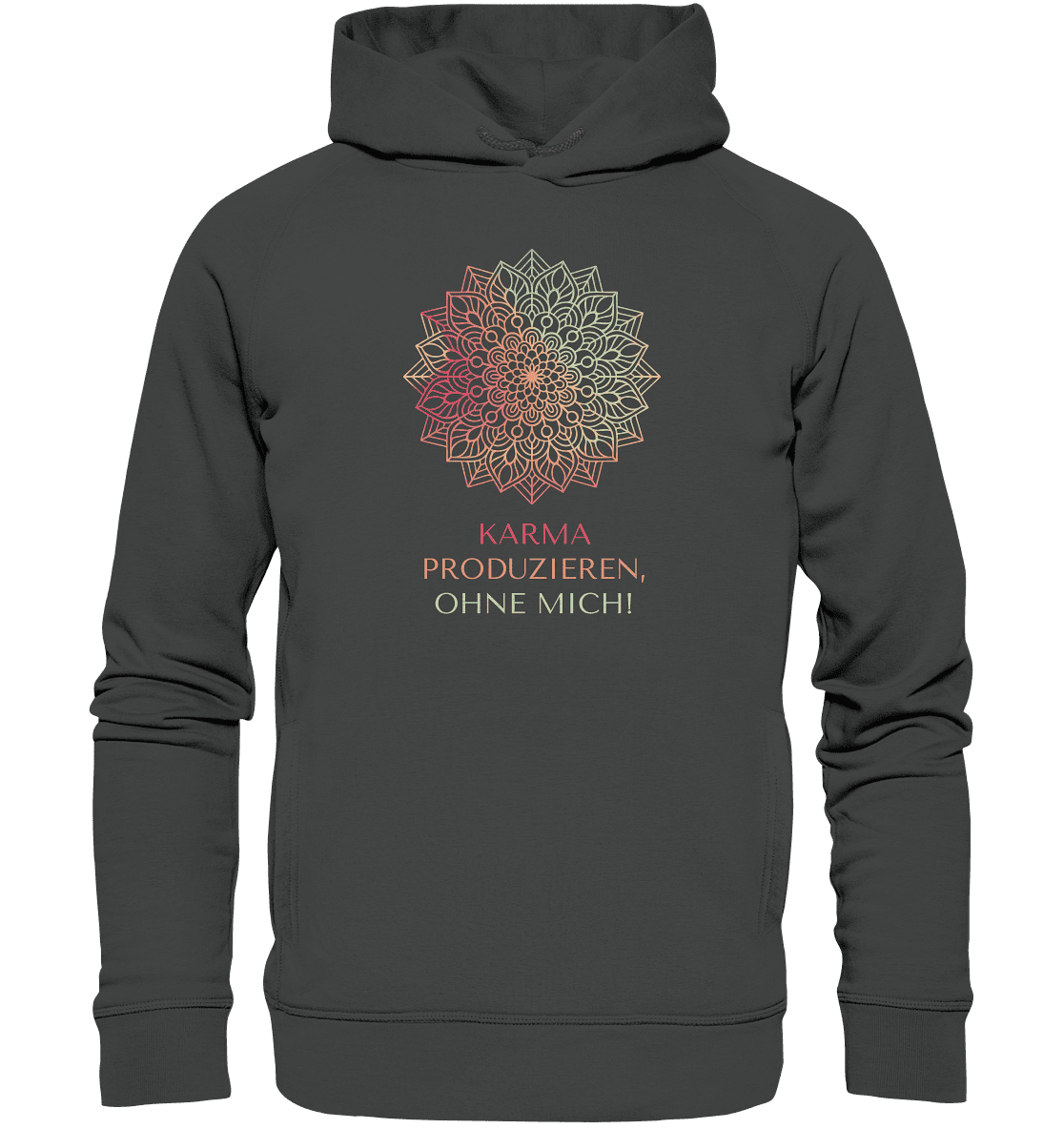 Karma Produzieren, ohne mich! - Unisex Hoodie Bio