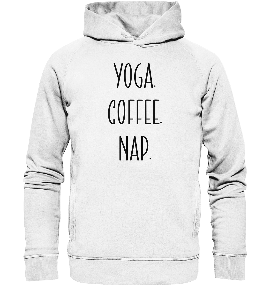 YOGA. COFFEE. NAP. - Unisex Hoodie Bio