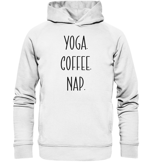 YOGA. COFFEE. NAP. - Unisex Hoodie Bio