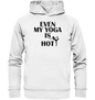 SOGAR MEIN YOGA IST HEIß - Unisex Hoodie Bio