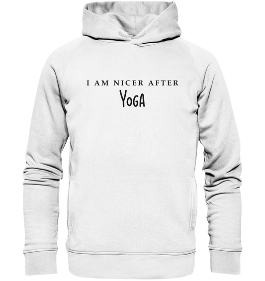 I AM NICER AFTER YOGA - ICH BIN SCHÖNER NACH DEM YOGA - Unisex Hoodie Bio