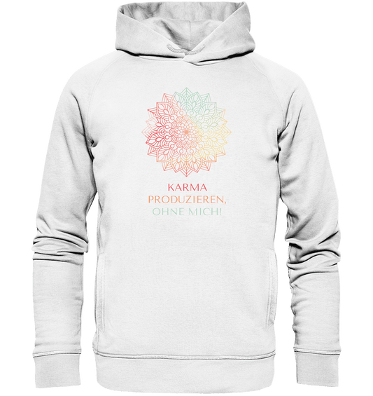 Karma Produzieren, ohne mich! - Unisex Hoodie Bio