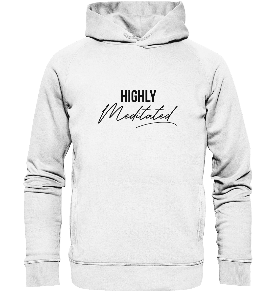 HIGHLY MEDITATED  - Unisex Hoodie Bio